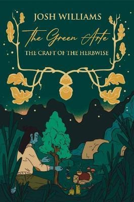 Libro The Green Arte : The Craft Of The Herbwise - Josh W...
