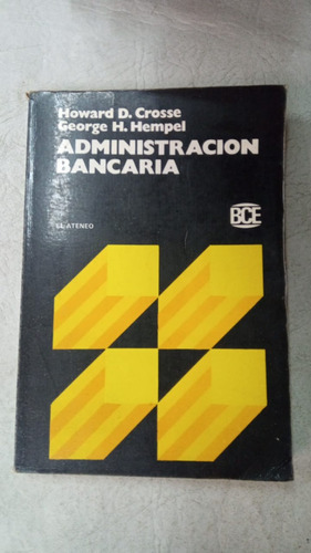 Administracion Bancaria - Howard D Crosse - El Ateneo