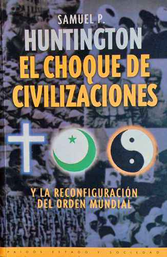 El Choque De Civilizaciones - Samuel P. Huntington