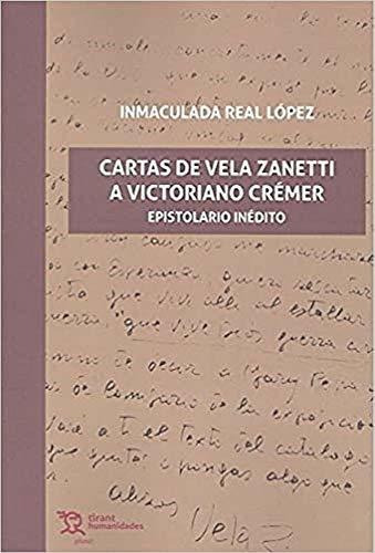 Cartas De Vela Zanetti A Victoriano Crémer : Epistolario Iné