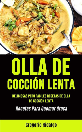 Libro: Olla De Cocción Lenta: Deliciosas Pero Fáciles Receta