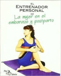 Libro El Entrenador Personal De La Mujer En El Embarazo Y Po