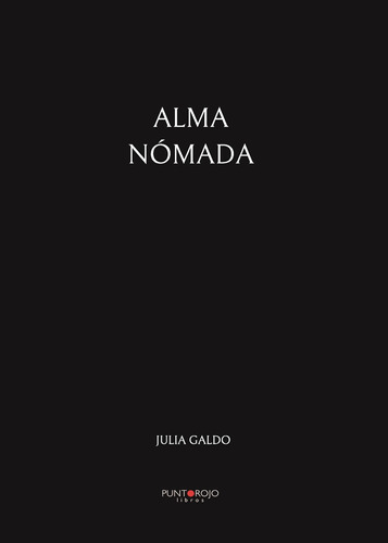 Alma Nómada, De Galdo , Julia.., Vol. 1.0. Editorial Punto Rojo Libros S.l., Tapa Blanda, Edición 1.0 En Español, 2032