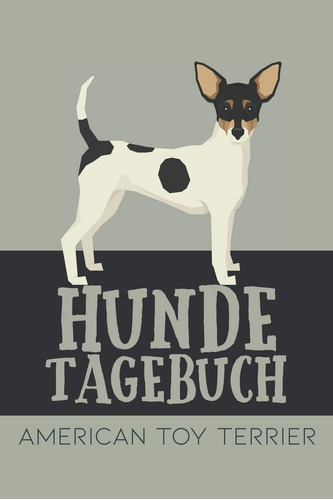 Libro: Hundetagebuch American Toy Terrier: Das Buch Für Zum