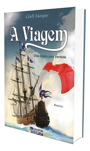 A Viagem - Uma Busca Pela Verdade: Não Aplica, De : Giseti Marques. Série Não Aplica, Vol. Não Aplica. Editora O Clarim, Capa Mole, Edição Não Aplica Em Português, 2013
