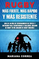 Comprar Rugby Más Fuerte, Más Rápido Y Más Resistente: Guía De 30 Dí