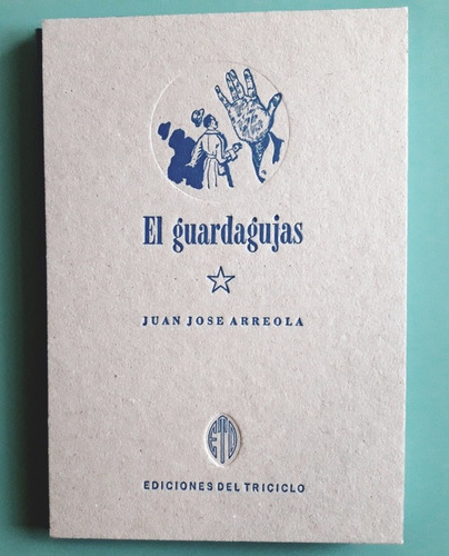 El Guardagujas, Juan José Arreola. Libro Con Arte Original