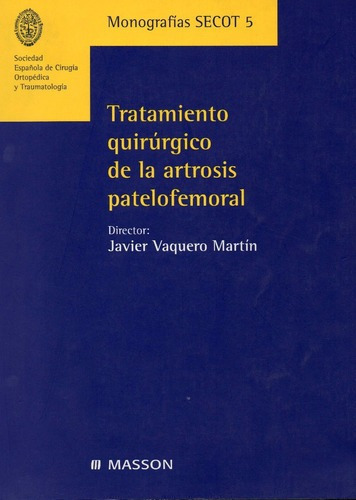 Tratamiento Quirúrgico De Artrosis Patelofemoral, De Secot Monografias. Editorial Elsevier En Español