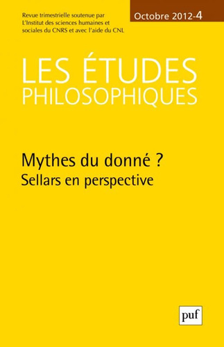 Les Études Philosophiques, N° 4/12: Mythes Du Donné?