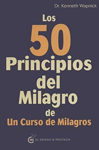 Los 50 Principios Del Milagro De Un Curso De Milagros - Wapn