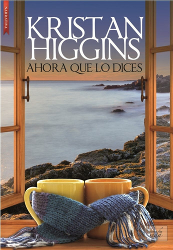 Ahora que lo dices, de Higgins, Kristan. Editorial Narrativa, tapa blanda en español