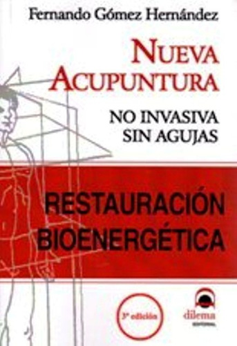 Restauracion Bioenergetica . Nueva Acupuntura