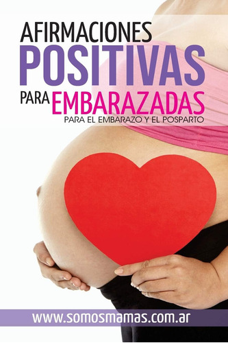 Libro: Afirmaciones Positivas Para Embarazadas (para El Emba
