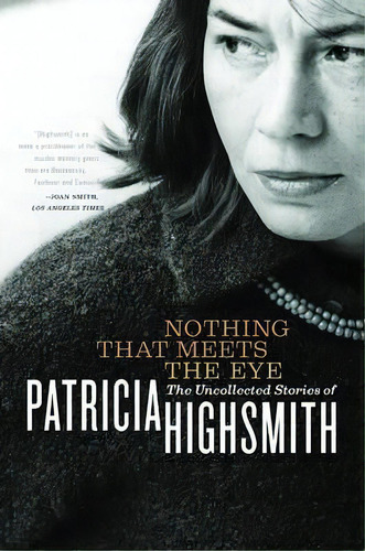 Nothing That Meets The Eye, De Patricia Highsmith. Editorial Ww Norton Co, Tapa Blanda En Inglés