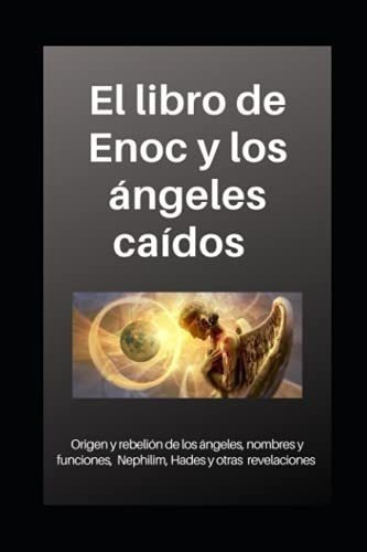 Libro De Enoc Y Los Angeles Caidos Origen Y Rebelio, De Enoch, Anónimo. Editorial Independently Published En Español