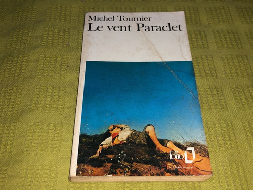 Le Vent Paraclet - Michel Tournier - Gallimard