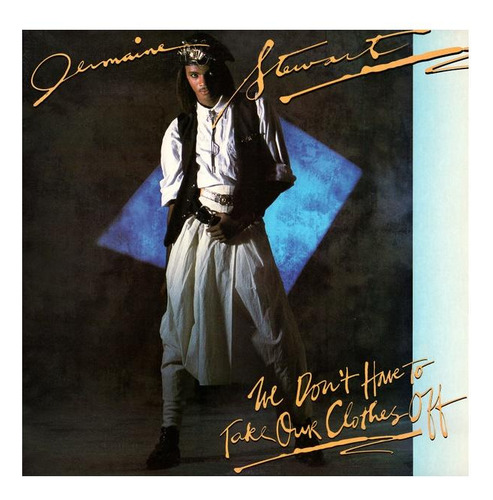 Jermaine Stewart - We Don't Have To Take Our Clothes Off | 1 (Usado)