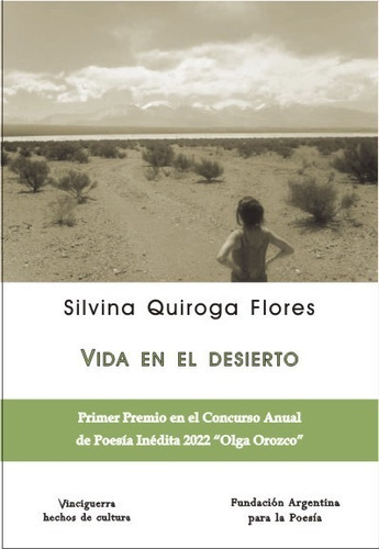 Vida En El Desierto, De Silvina Quiroga Flores. Editorial Vinciguerra, Tapa Blanda En Español, 2023