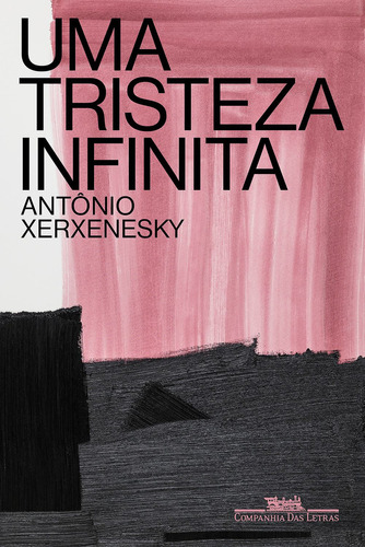 Uma Tristeza Infinita, De Antônio Xerxenesky. Editora Companhia Das Letras, Capa Mole Em Português, 2021