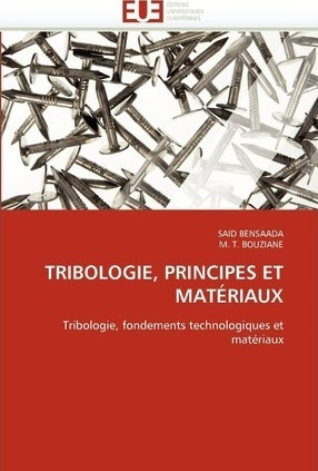 Tribologie, Principes Et Mat Riaux - Collectif