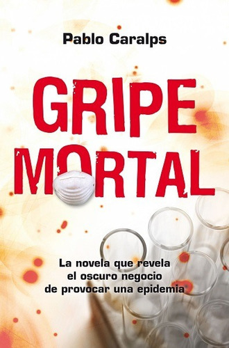 Gripe Mortal, De Caralps, Pablo. Editorial Planeta, Tapa Tapa Blanda En Español