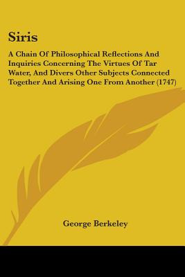 Libro Siris: A Chain Of Philosophical Reflections And Inq...