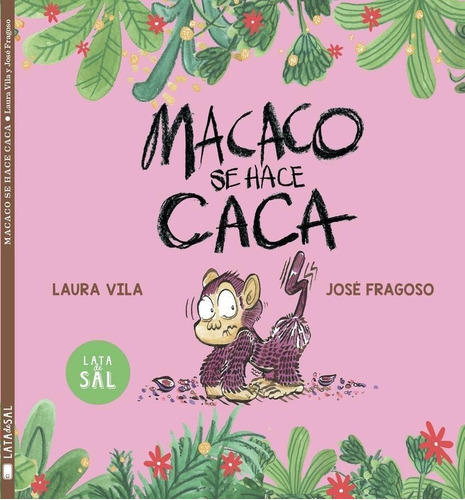 Libro: Macaco Se Hace Caca. Vila Mejias, Laura. Lata De Sal