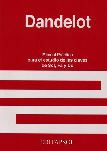 Dandelot: Manual Práctico Para El Estudio De Las Claves Sol,
