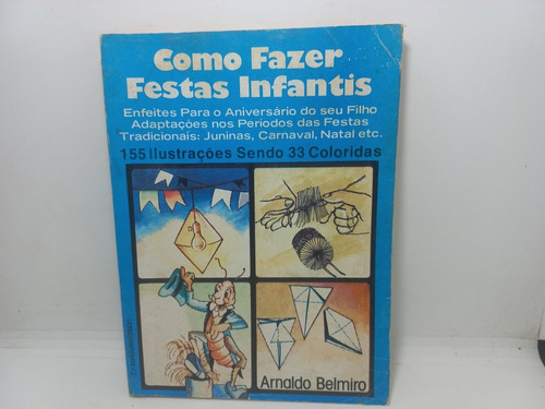 Livro - Como Fazer Festas Infantis - Arnaldo Belmiro