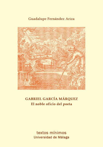 Gabriel Garcãâa Mãâ¡rquez: El Noble Oficio Del Poeta, De Fernández Ariza, Guadalupe., Vol. 1. Editorial Servicio De Publicaciones Y Divulgación Científica, Tapa Blanda En Español