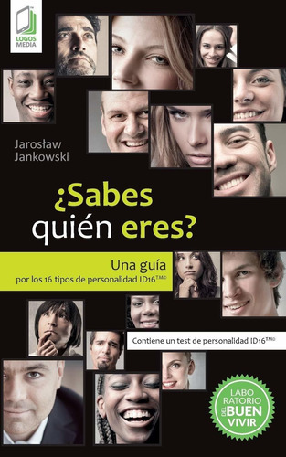 Sabes Quién Eres? Una Guía Por Los 16 Tipos De Personalidad Id16, De Jaroslaw Jankowski. Editorial Logos Media, Tapa Blanda En Español, 2018