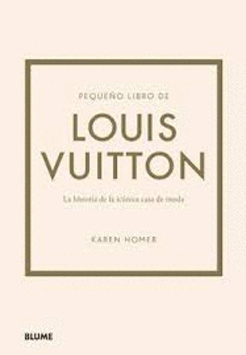 Libro Pequeño Libro De Louis Vuitton: La Historia De La Icó
