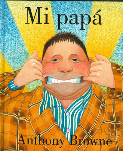 Libro Mi Papá - Anthony Browne