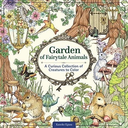 Garden Of Fairytale Animals: A Curious Collection Of Creatur