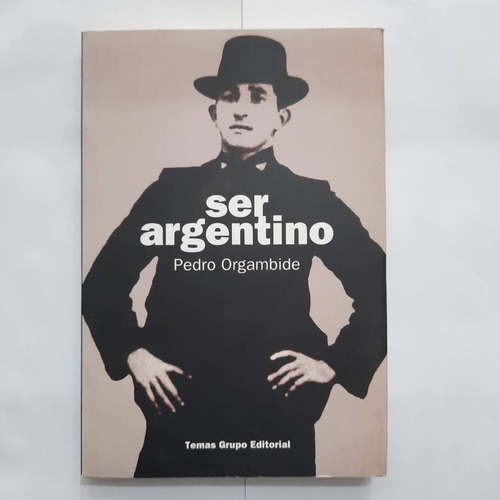 Ser Argentino - Pedro Orgambide - Local En Caballito