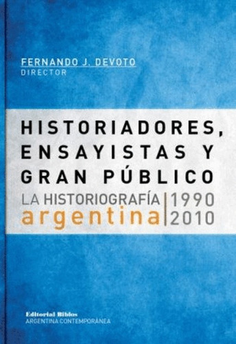 Historiadores, Ensayistas Y Gran Público. Devoto. - Biblos