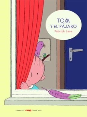 Libro Tom Y El Pajaro De Patrick Lenz