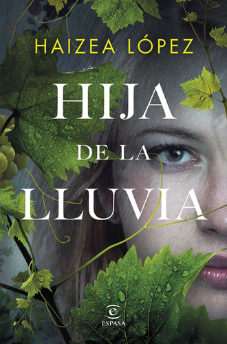 Hija De La Lluvia, De López, Haizea., Vol. 0. Editorial Espasa, Tapa Blanda En Español, 2023