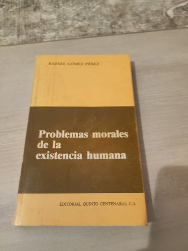 Problemas Morales De La Existencia Humana