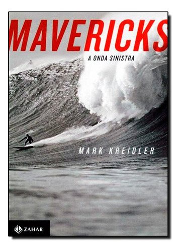 Mavericks - A Onda Sinistra, De Mark Kreidler. Editora Zahar Em Português