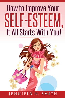 Libro Self-esteem: How To Improve Your Self-esteem - It A...