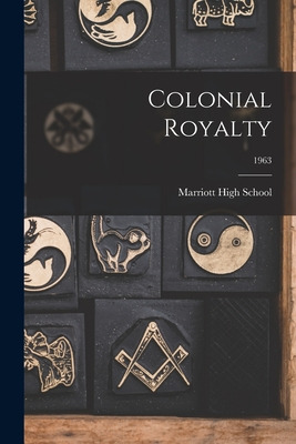 Libro Colonial Royalty; 1963 - Marriott High School