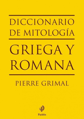 Libro: Diccionario De Mitología Griega Y Romana. Grimal, Pie