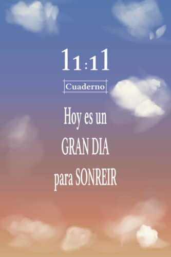 11:11 Hoy Es Un Gran Dia Para Sonreir | Cuaderno 6x9 | Regal