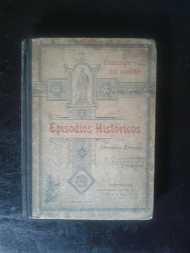 Episodios Históricos. Orestes Araujo.