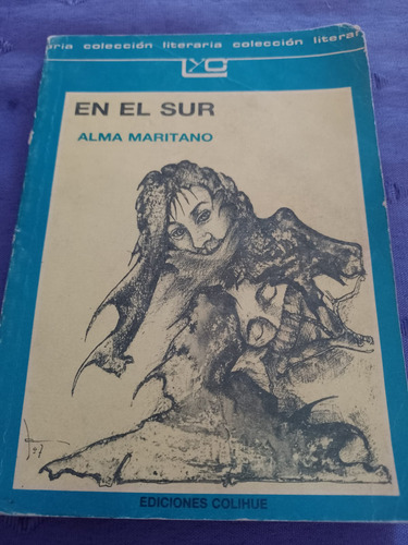 En El Sur - Alma Maritano - Ediciones Colihue (Usado)