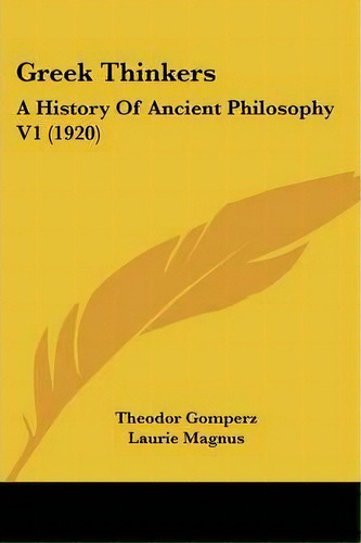 Greek Thinkers, De Theodor Gomperz. Editorial Kessinger Publishing, Tapa Blanda En Inglés