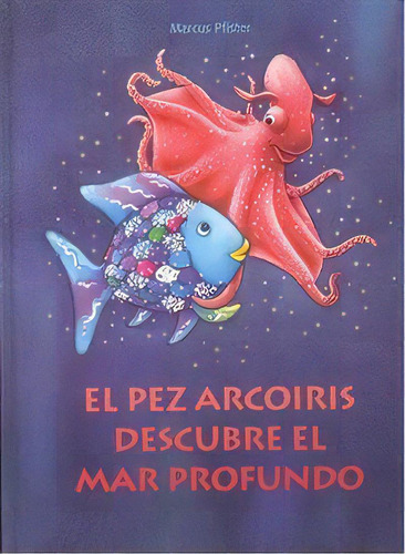 El Pez Arcoãâris Descubre El Mar Profundo (el Pez Arcoãâris), De Pfister, Marcus. Editorial Beascoa, Tapa Dura En Español