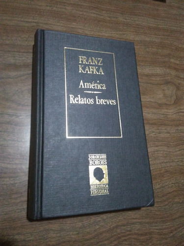 América - Relatos Breves - Franz Kafka - Tapa Dura