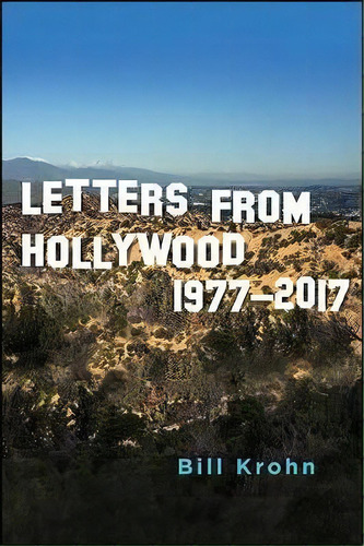 Letters From Hollywood : 1977-2017, De Bill Krohn. Editorial State University Of New York Press, Tapa Blanda En Inglés